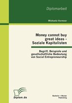 Money cannot buy great ideas - Soziale Kapitalisten