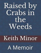 Raised by Crabs in the Weeds