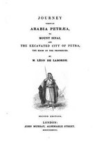 Journey Through Arabia Petraea, to Mount Sinai, and the excavated city of Petra, the Edom of the Prophecies