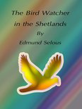 The Bird Watcher in the Shetlands