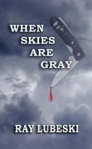When Skies are Gray