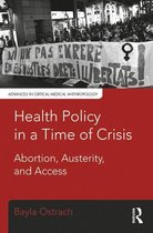 Advances in Critical Medical Anthropology - Health Policy in a Time of Crisis