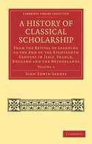 A A History of Classical Scholarship 3 Volume Set A History of Classical Scholarship