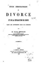 Etude demographique du divorce et de la separation de corps dans les differents pays de l'Europe