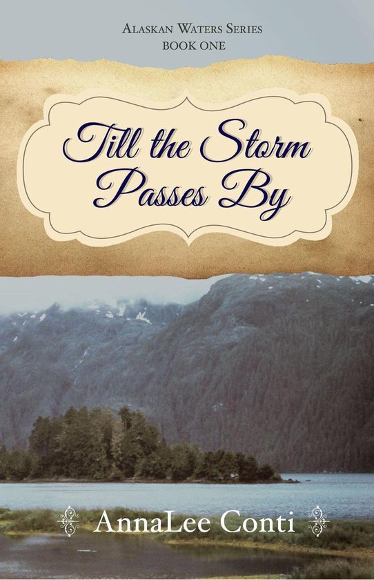 Alaskan Water Series 1 - Till the Storm Passes By