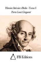 Histoire Litt raire d'Italie - Tome I