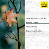 The Koroliov Series - Vol. Xiii: Chopin