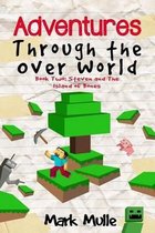 Adventures Through the Over World, Book Two