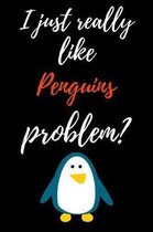 I Just Really Like Penguins, Problem?