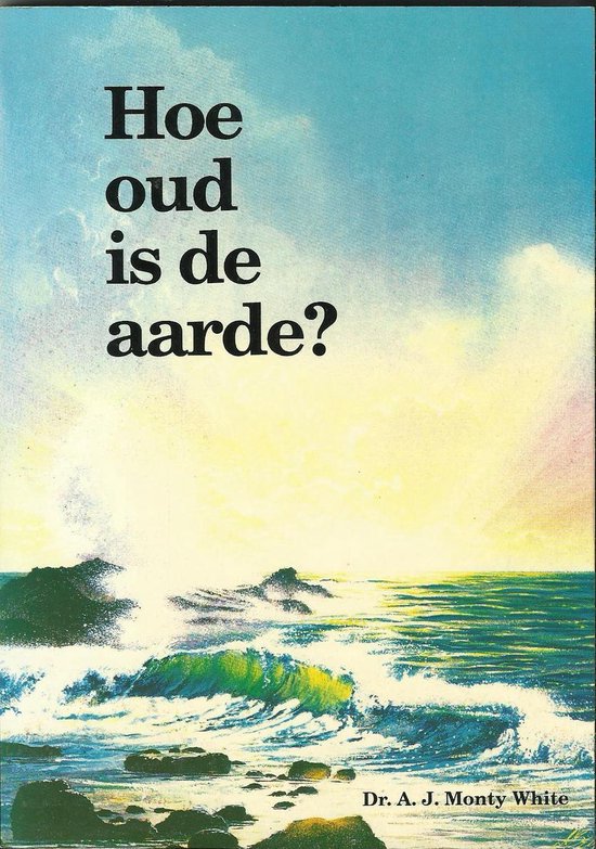 Hoe oud is de aarde a j monty white 9789063960032 boeken bol