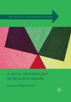 New Directions in the Philosophy of Science-A Social Epistemology of Research Groups