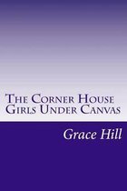 The Corner House Girls Under Canvas