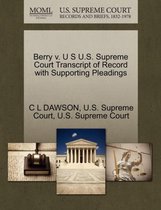 Berry V. U S U.S. Supreme Court Transcript of Record with Supporting Pleadings