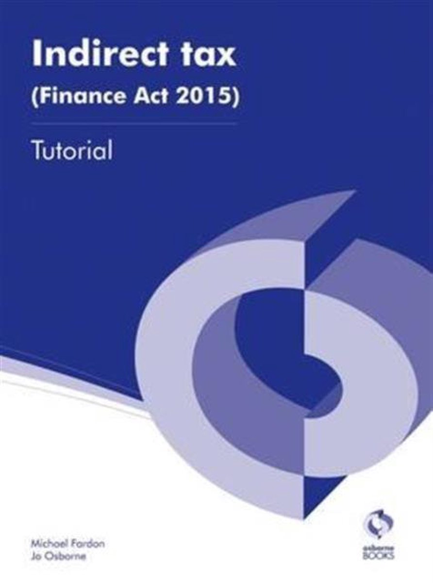 Indirect Tax (Finance Act 2015) Tutorial - Jo Osborne