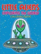 Little Aliens Exploring the World Coloring Book