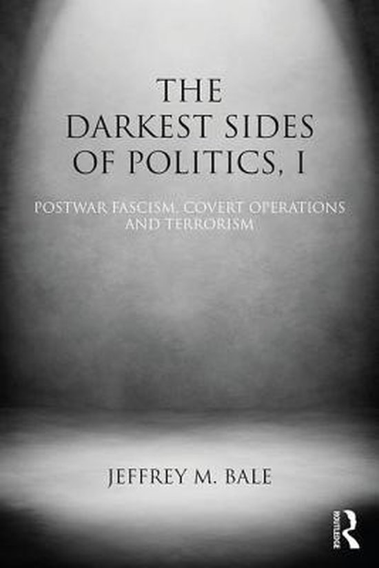 Routledge Studies in Extremism and Democracy-The Darkest Sides of Politics, I
