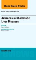 Advances In Cholestatic Liver Diseases, An Issue Of Clinics