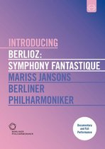 Berliner Philharmoniker - Introducing Berlioz: Symphonie Fantastique