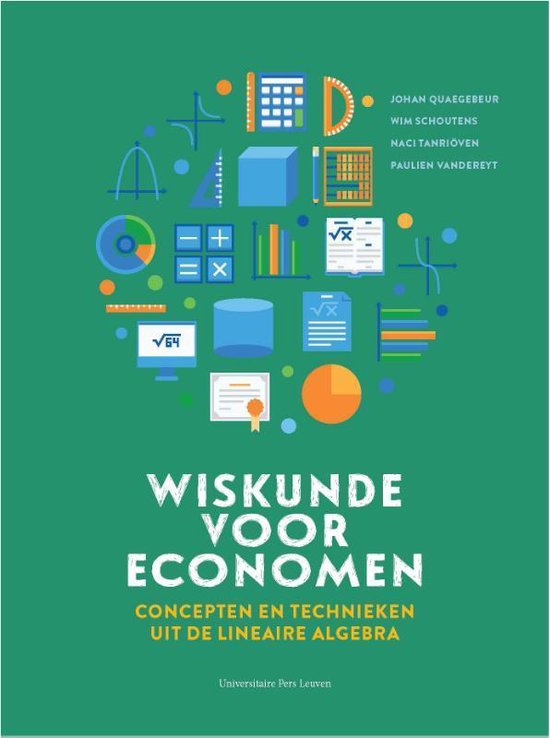 Wiskunde voor economen deel 1 uitgewerkte oefeningen handboek, proefexamens, voorbeeldexamens 18/20 eerste zit