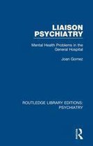 Routledge Library Editions: Psychiatry - Liaison Psychiatry