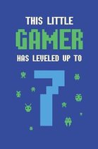 This Little Gamer Has Leveled Up to 7: 7th Birthday Celebration Video Gamer Notebook for Kids