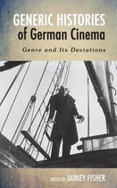 Generic Histories of German Cinema: Genre and Its Deviations