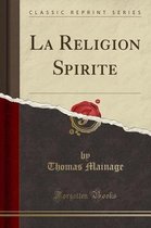 La Religion Spirite (Classic Reprint)