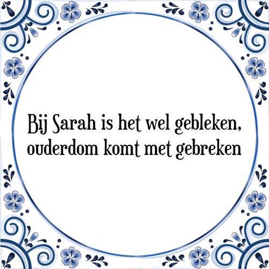In de genade van cent schapen Tegeltje met Spreuk (50 jaar Sarah cadeau): Bij Sarah is het wel gebleken,  ouderdom... | bol.com