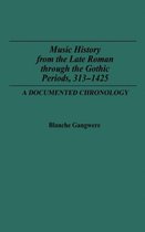 Music History from the Late Roman Through the Gothic Periods, 313-1425