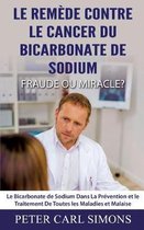 Le RemÃ¨de Contre Le Cancer du Bicarbonate De Sodium - Fraude ou Miracle?
