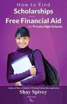 How to Find Scholarships and Free Financial Aid for Private High Schools