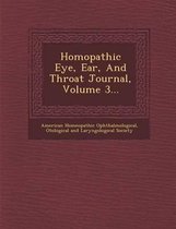 Homopathic Eye, Ear, and Throat Journal, Volume 3...