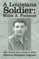 A Louisiana Soldier: Willis A. Fontenot