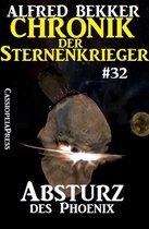 Alfred Bekker's Chronik der Sternenkrieger 32 - Absturz des Phoenix - Chronik der Sternenkrieger #32