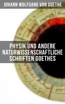 Physik und andere naturwissenschaftliche Schriften Goethes