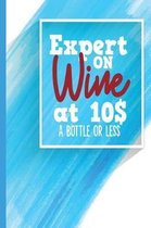 Expert on Wine at $10 a Bottle or Less