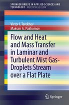 SpringerBriefs in Applied Sciences and Technology - Flow and Heat and Mass Transfer in Laminar and Turbulent Mist Gas-Droplets Stream over a Flat Plate