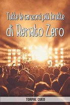 Tutte le canzoni piu brutte di Renato Zero