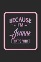 Because I'm Jeanne That's Why