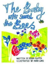 The Baby Who Saved the Bees