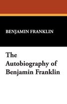 The Autobiography of Benjamin Franklin