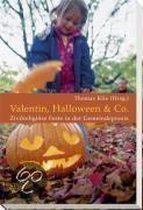 Valentin, Halloween & Co