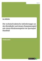 Die technisch-taktische Anforderungen an den Kreislaufer und dessen Zusammenspiel mit einem Ruckraumspieler im Sportspiel Handball