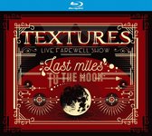 Textures - Last Miles To The Moon (Live Farewell Show) (Blu-ray)
