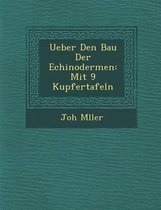 Ueber Den Bau Der Echinodermen