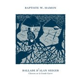 Baptiste W. Hamon - Ballade D'alan Seeger - Chansons Sur La Grande Gue (CD)