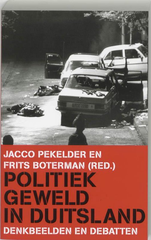 Boekcover met de titel "Politiek Geweld In Duitsland". Op de achtergrond beelden van vernielde auto's en lichamen.