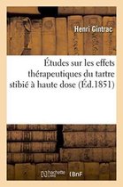Sciences- �tudes Sur Les Effets Th�rapeutiques Du Tartre Stibi� � Haute Dose