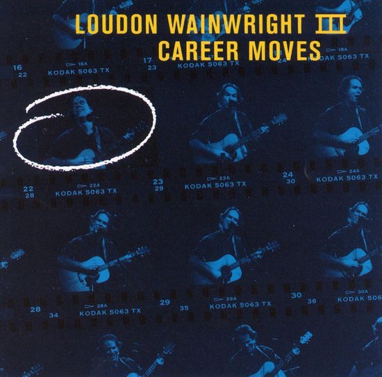 Career Moves - Loudon Wainwright Iii