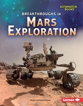 Space Exploration (Alternator Books ® ) - Breakthroughs in Mars Exploration
